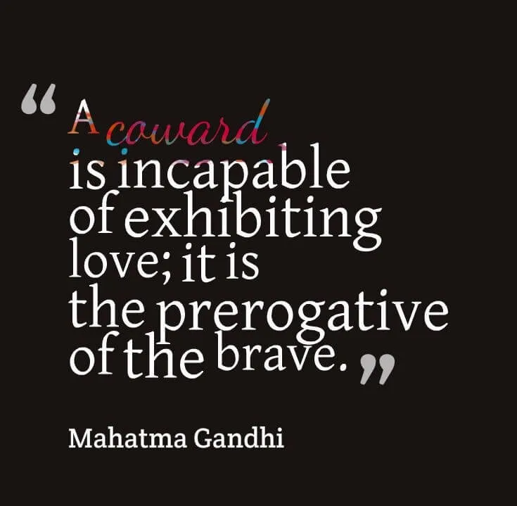 Only the strong can really show love Mahatma Gandhi Love Quote