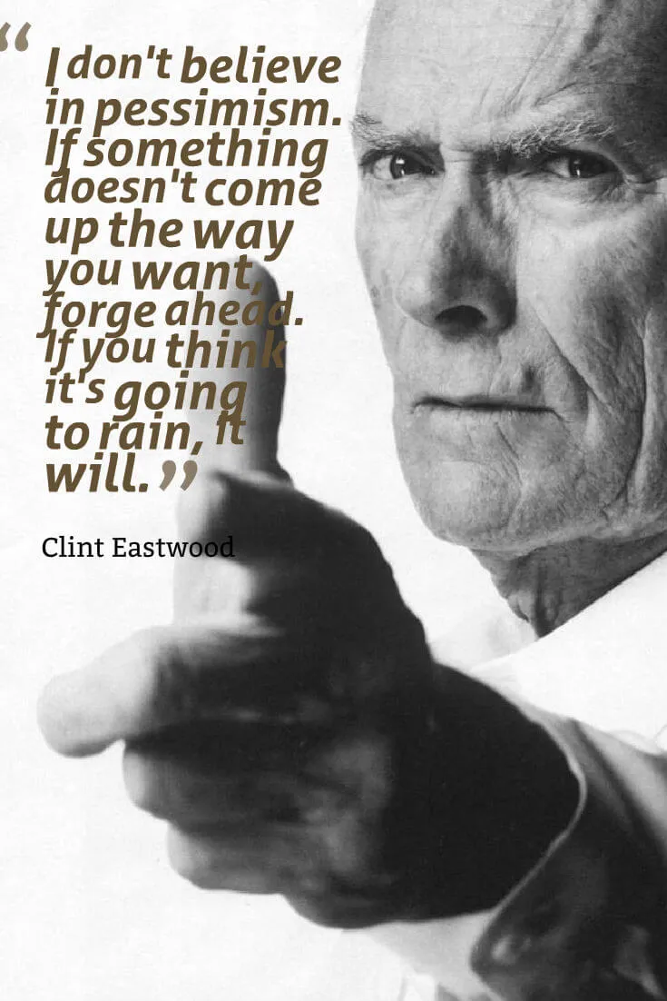 Clint Eastwood Quote To Live By Clint Eastwood Quote To Live By