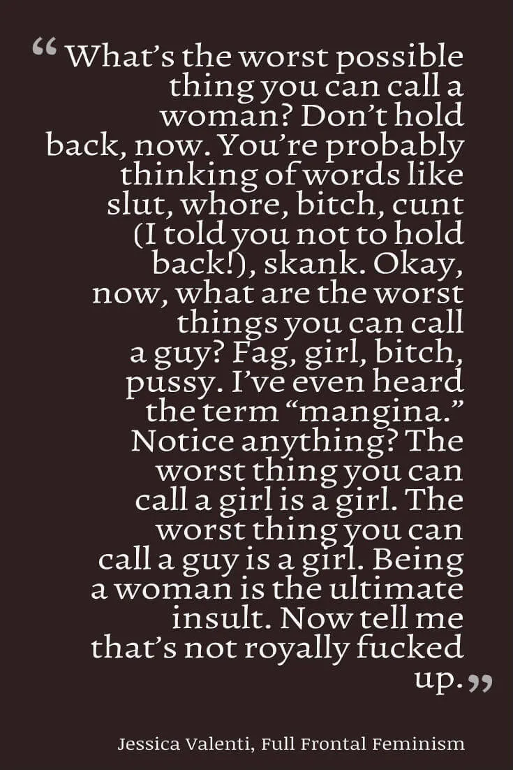 Women have it harder than men because the worst thing you can be is a woman! Women have it harder than men because the worst thing you can be is a woman!