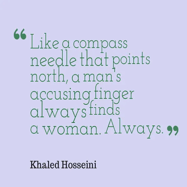 Men blame women. Women have it harder than men. Quote by Khaled Hosseini on how men accuse women.