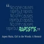 No one causes rape but rapists.