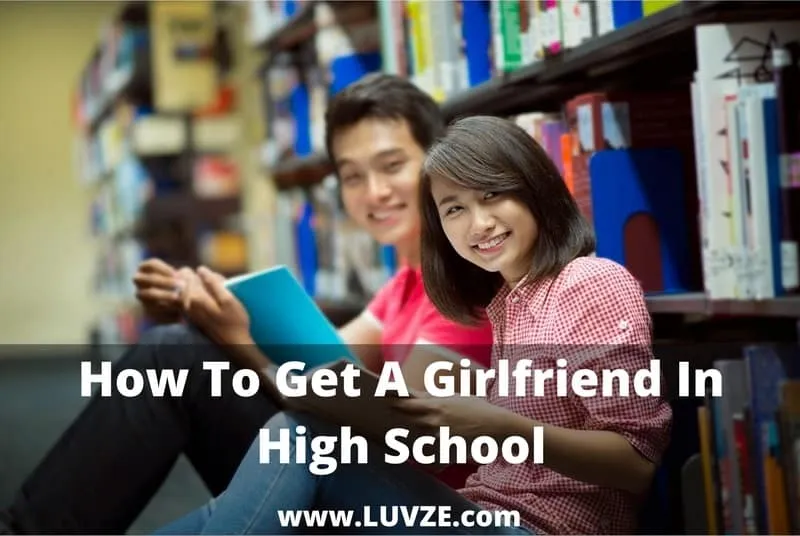 how to get a girlfriend in high school