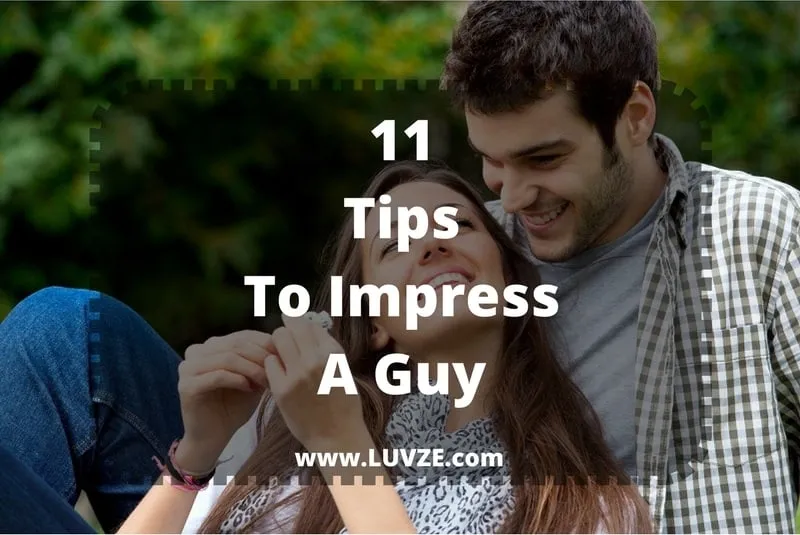 how to impress a guy