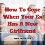 how to cope when your ex has a new girlfriend