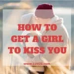 how to get a girl to kiss you