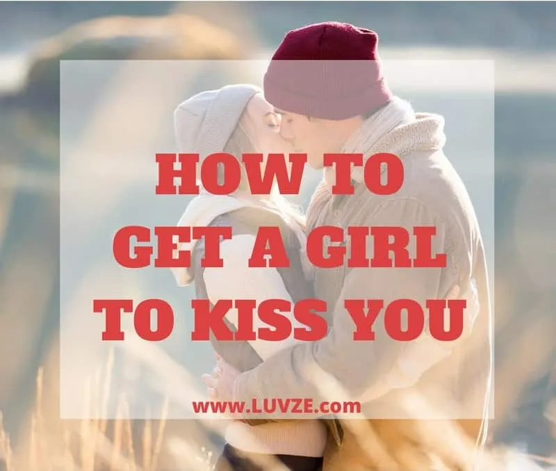 how to get a girl to kiss you