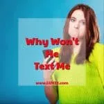 why won't he text me