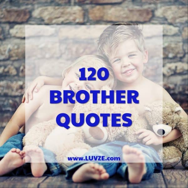 120 Cute Brother Quotes and Sayings