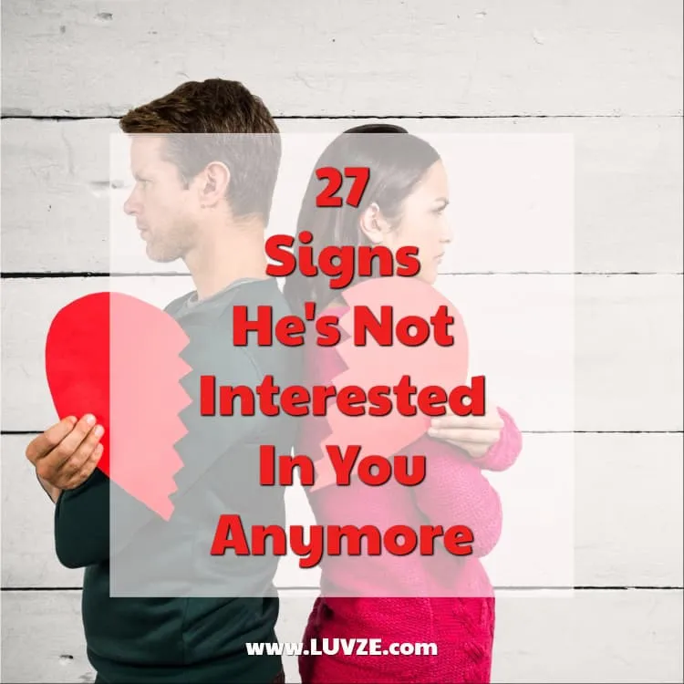 signs he's not interested in you anymore