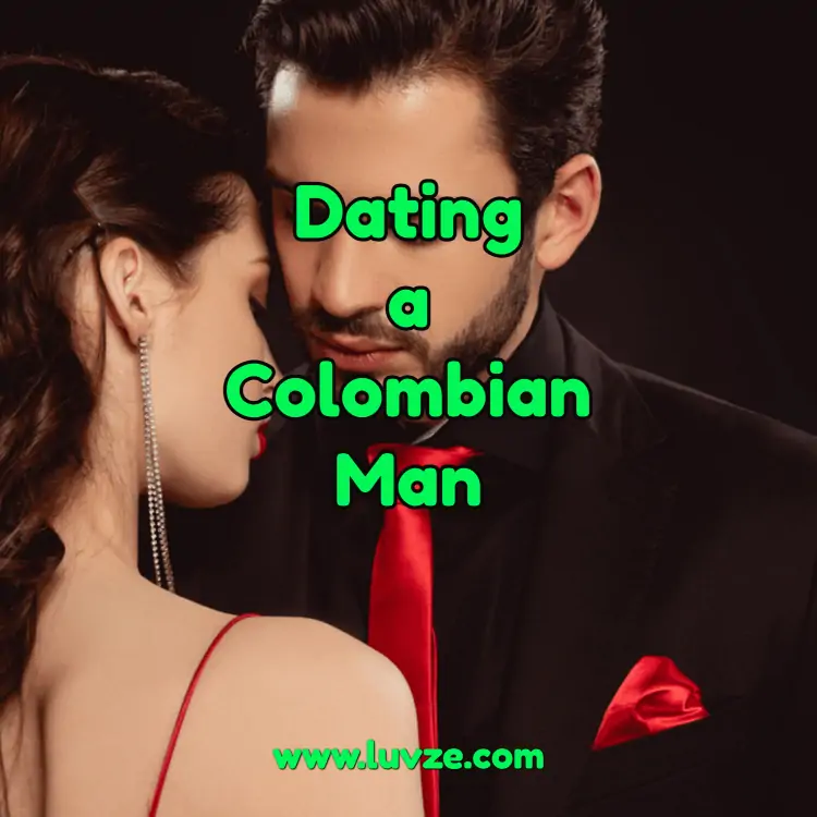 dating a colombian man
